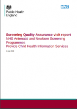 Screening Quality Assurance visit report: NHS Antenatal and Newborn Screening Programmes Provide Child Health Information Services